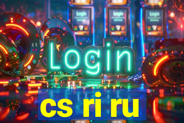 cs ri ru