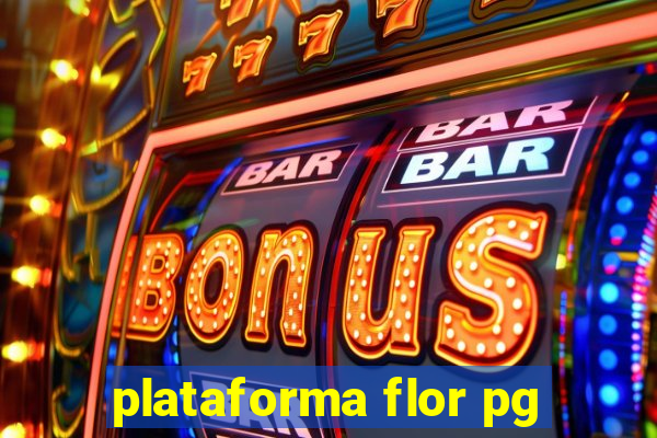 plataforma flor pg