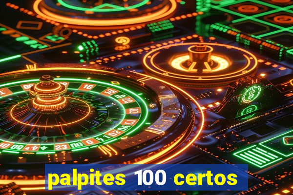 palpites 100 certos