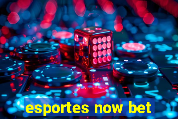 esportes now bet