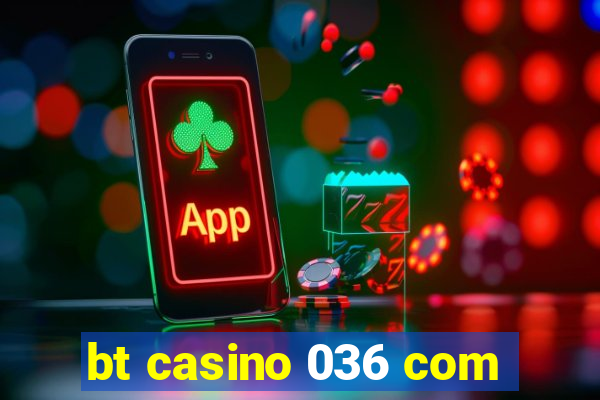 bt casino 036 com