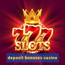 deposit bonuses casino