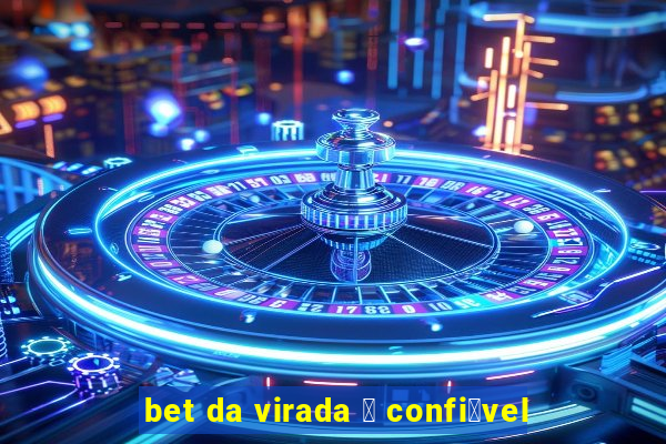 bet da virada 茅 confi谩vel