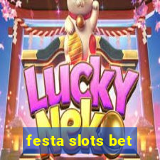 festa slots bet