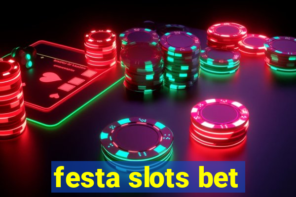 festa slots bet