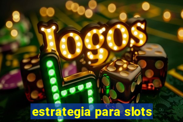 estrategia para slots