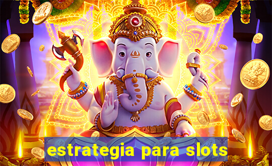 estrategia para slots