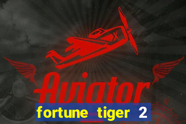 fortune tiger 2 revenge plataforma