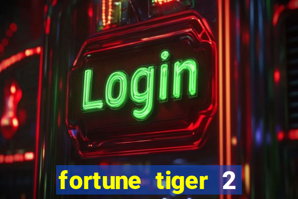 fortune tiger 2 revenge plataforma