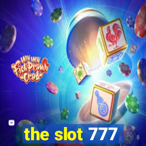 the slot 777