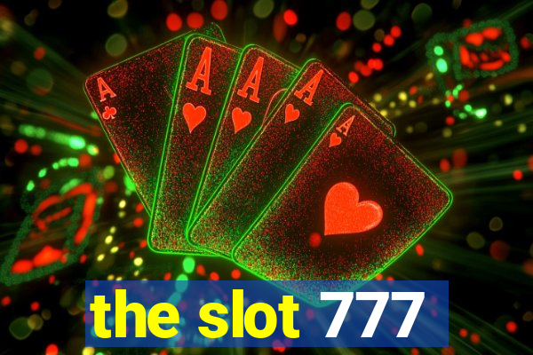 the slot 777