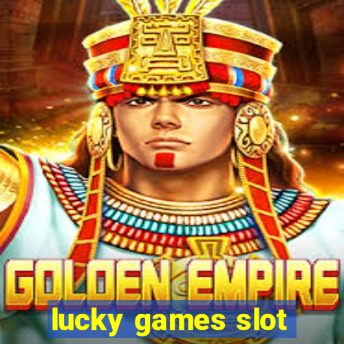 lucky games slot