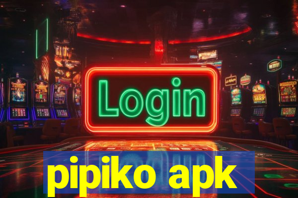 pipiko apk