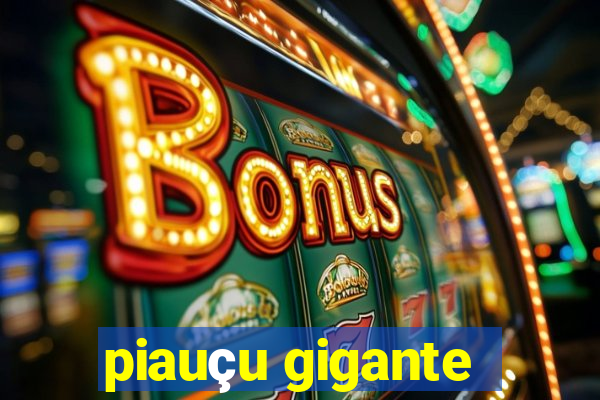 piauçu gigante