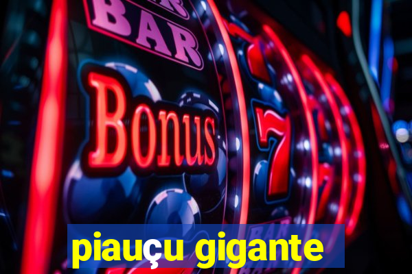 piauçu gigante