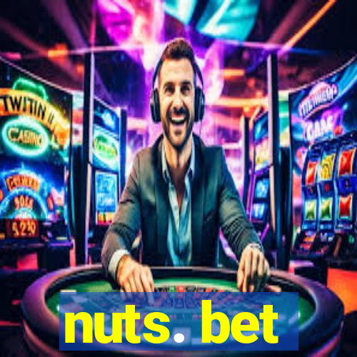 nuts. bet