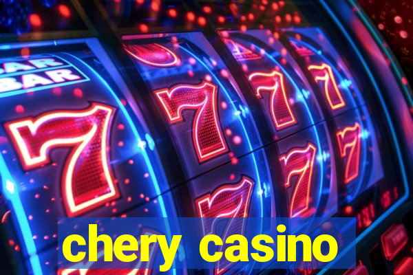 chery casino