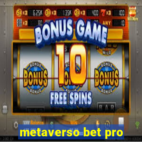 metaverso bet pro