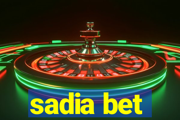 sadia bet