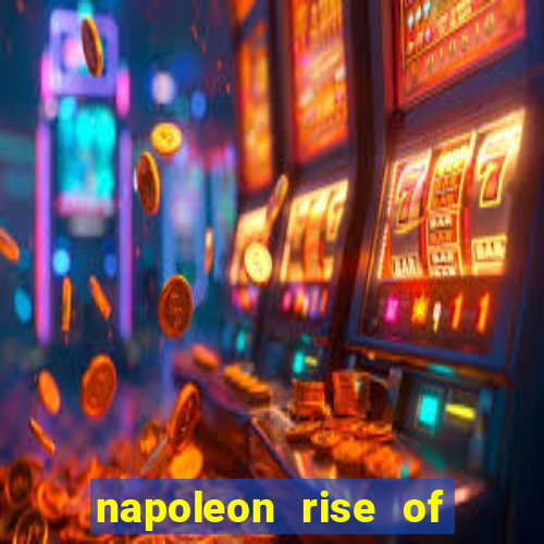 napoleon rise of an empire slot demo