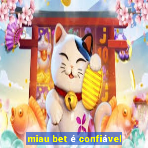 miau bet é confiável