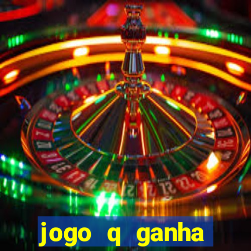 jogo q ganha dinheiro de verdade