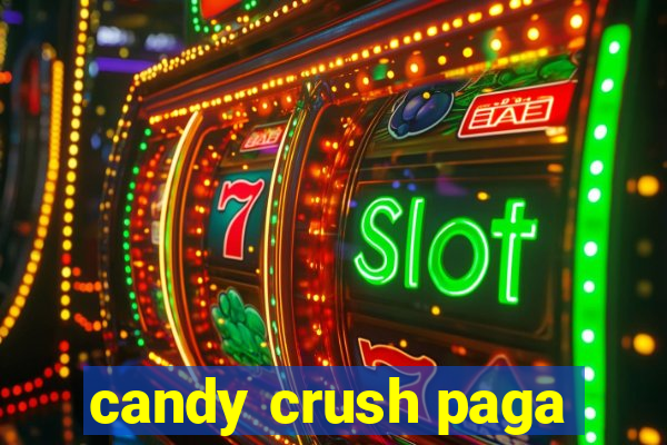 candy crush paga