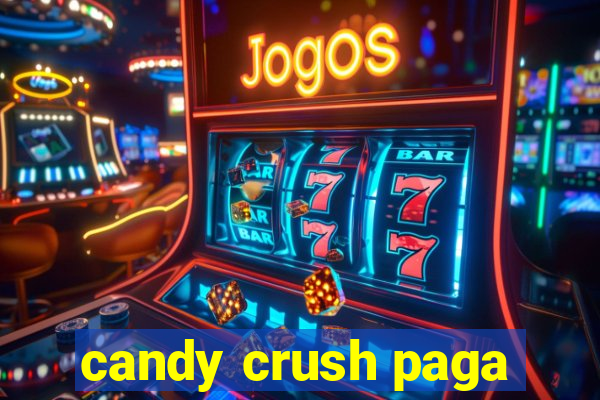 candy crush paga