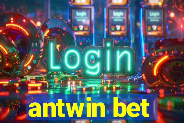 antwin bet