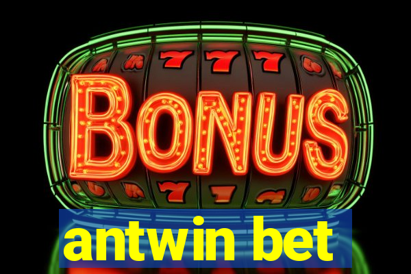 antwin bet