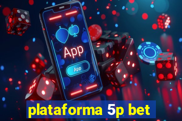 plataforma 5p bet