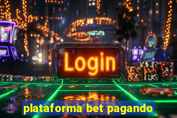 plataforma bet pagando