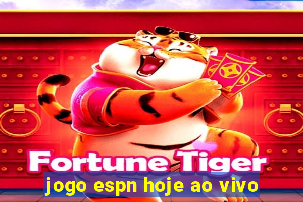 jogo espn hoje ao vivo