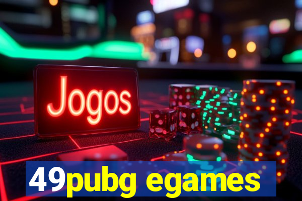 49pubg egames