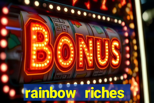 rainbow riches reels of gold