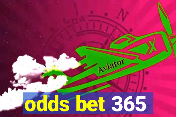 odds bet 365