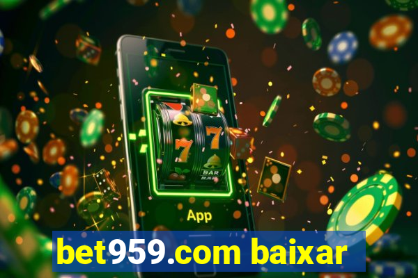 bet959.com baixar