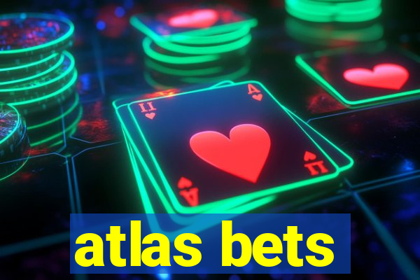 atlas bets