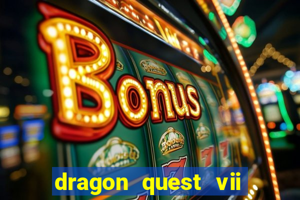 dragon quest vii ps1 rom pt-br