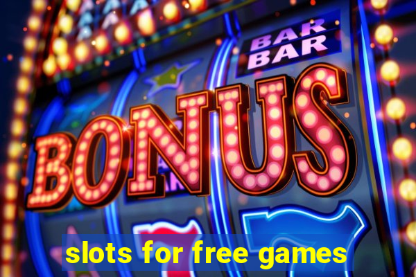 slots for free games