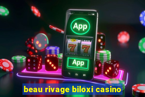 beau rivage biloxi casino