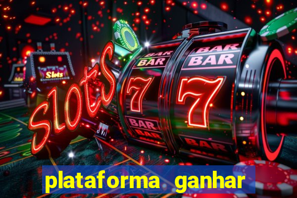 plataforma ganhar dinheiro jogando