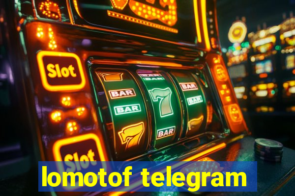 lomotof telegram