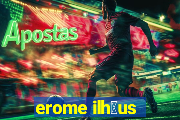 erome ilh茅us