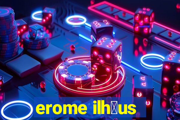 erome ilh茅us