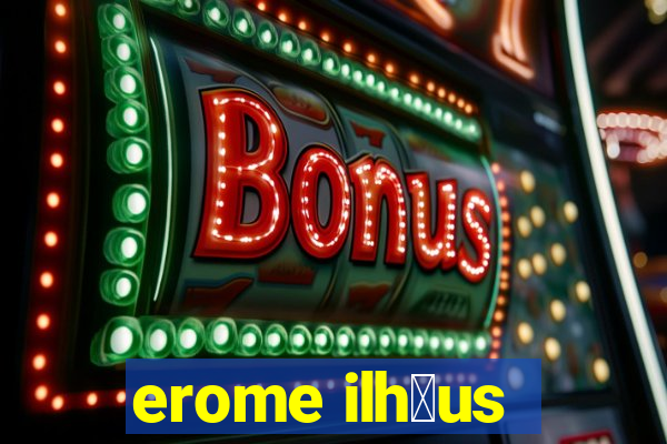 erome ilh茅us