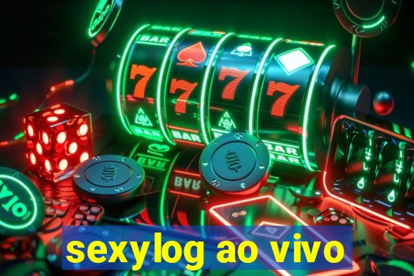 sexylog ao vivo