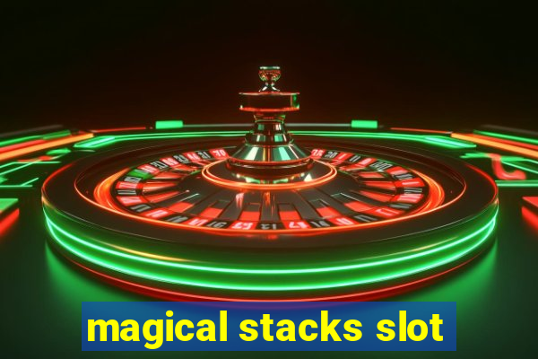 magical stacks slot