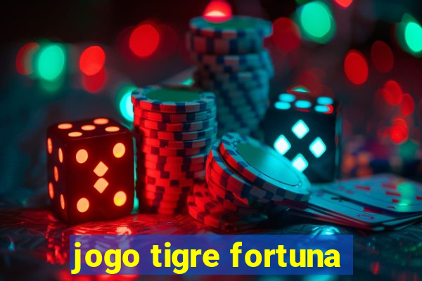 jogo tigre fortuna