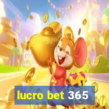 lucro bet 365